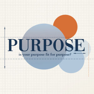 Is Your Purpose Fit For Purpose? webinar with Danielle Duell, presented in collaboration with People With Purpose